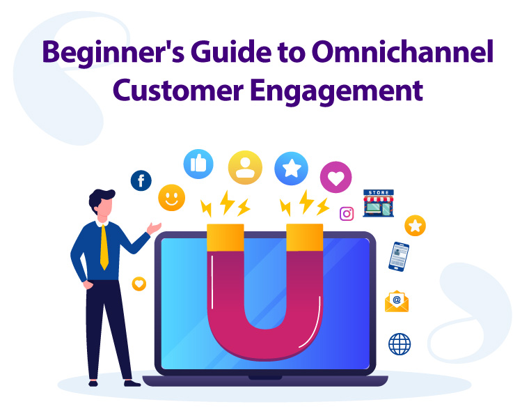 Beginner's Guide to Omnichannel Customer Engagement
