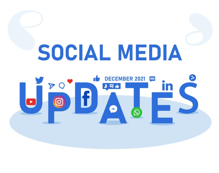 Major Social Media Updates of December 2021