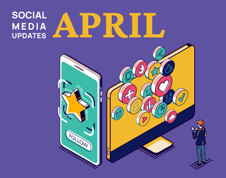  Major Social Media Updates – April Edition