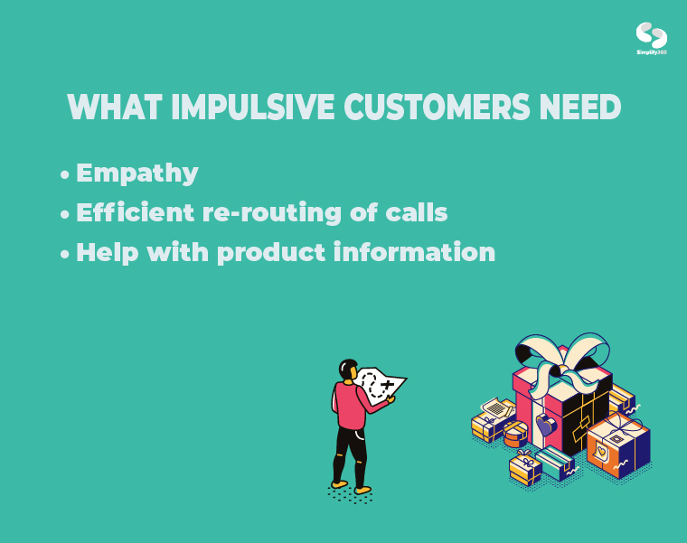 What does impulsive customers need